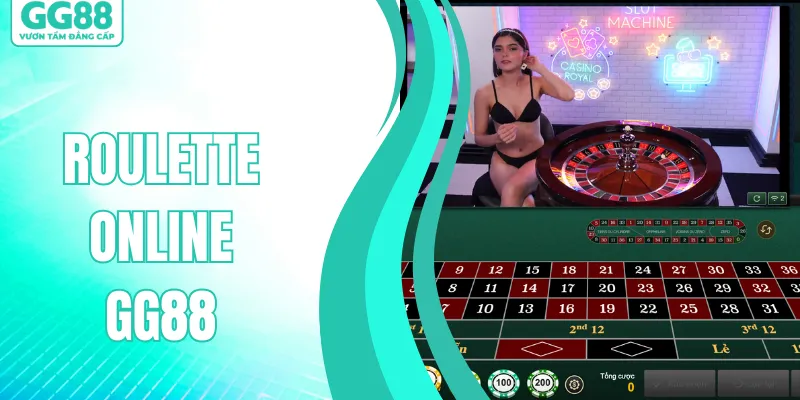 Roulette Online GG88 | Bỏ Túi Công Thức Đặt Cược Tiền Tỷ&nbsp;